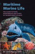 Maritime Marine Life—Field Guide to Fishes, Invertebrates and Plants of the Northwest Atlantic